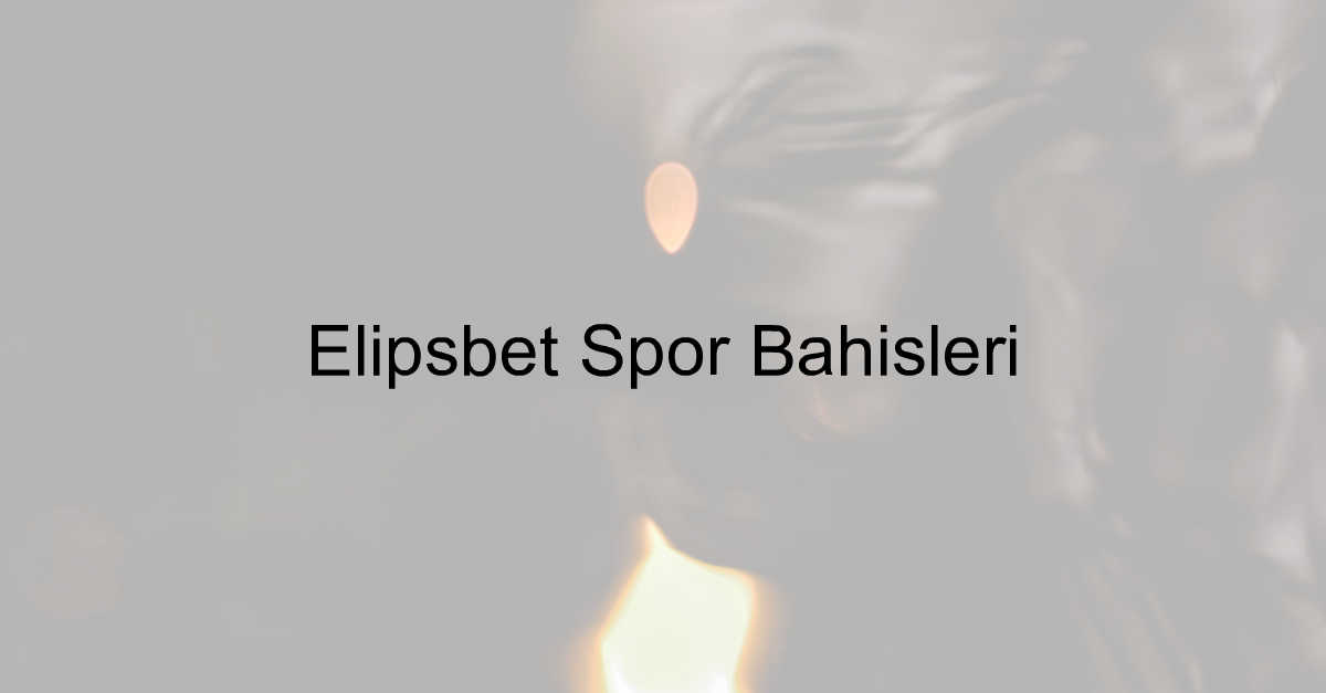 Elipsbet spor bahisleri